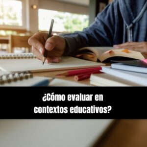 MOOC: ¿Cómo evaluar en contextos educativos?