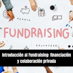 MOOC: Introducción al Fundraising: financiación y colaboración privada