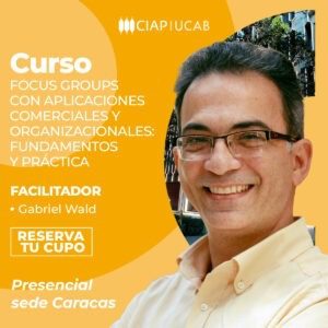 Curso. Focus groups con aplicaciones comerciales y organizacionales: Fundamentos y práctica.