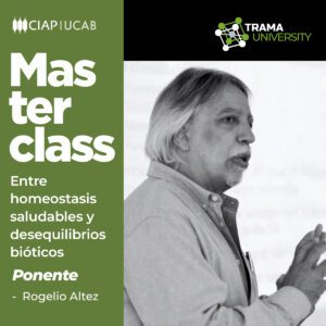 Materclass: Entre homeostasis saludables y desequilibrios bióticos.