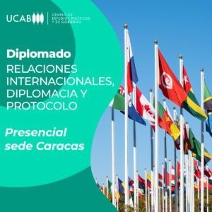 Diplomado. Relaciones internacionales, diplomacia y protocolo.